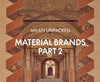 Milan Unpacked - Material Brands Part 2
