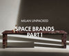 Milan Unpacked - Space Brands Part 1
